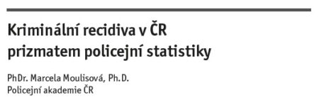 Kriminální recidiva v ČR prizmatem plicejní statistiky