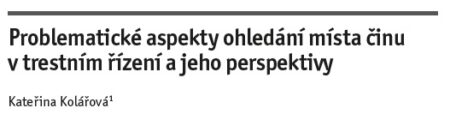 Problematické aspekty ohedání místa činu v trestním řízení a jeho perspektivy